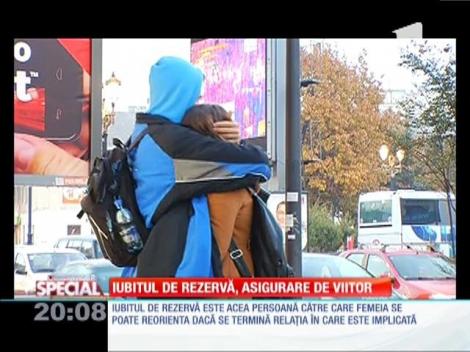 SPECIAL! Iubitul de rezervă, asigurare de viitor