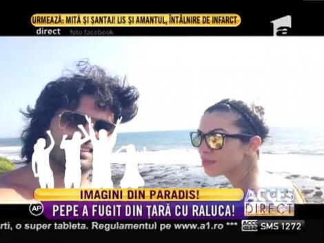 Pepe a fugit cu Raluca în Bali
