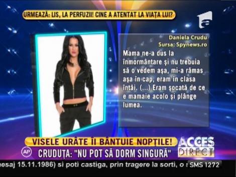 Visele urâte îi bântuie nopțile! Cruduța: ”Nu pot să dorm singură!”