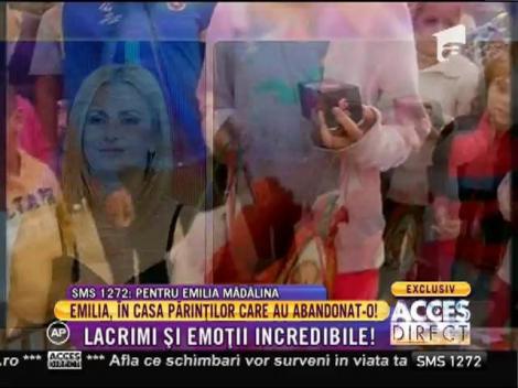 Emilia, în casa părinţilor care au abandonat-o!