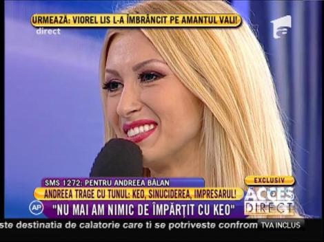 Andreea Bălan: "Nu mai am nimic de împărțit cu Keo"