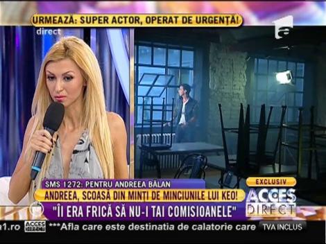 Andreea Bălan: ”Lui Keo îi era frică să nu-i tai comisioanele!”