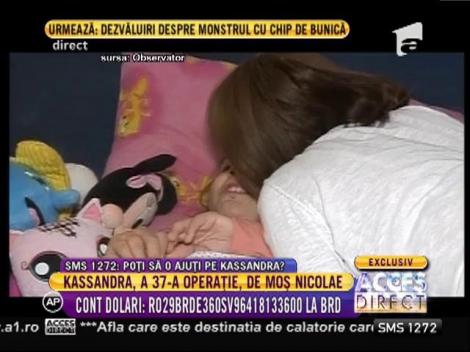 Kassandra vrea în dar de la Moș Nicolae a 37-a operație