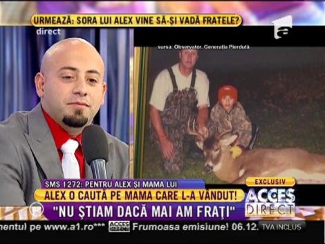 Alex o caută pe mama care l-a vândut!