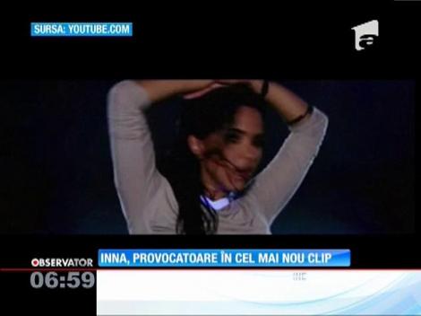 Inna, provocatoare în cel mai nou clip