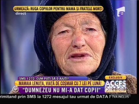 Mamaie Lenuța: "Când mă gandesc că nu am nimic, plâng mereu"