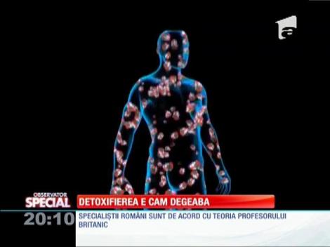 Detoxifierea e cam degeaba