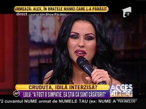 Cruduţa, idilă secretă cu un bărbat căsătorit?