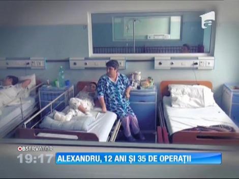 Alexandru, 12 ani şi 35 de operaţii