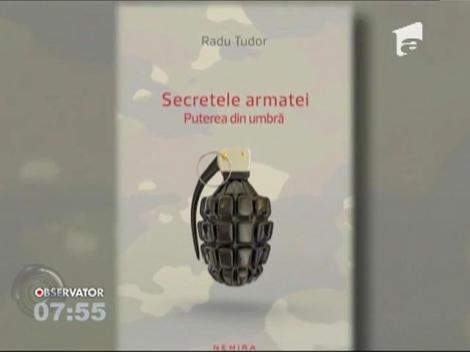 Radu Tudor lansează cartea "Secretele armatei, puterea din umbră"