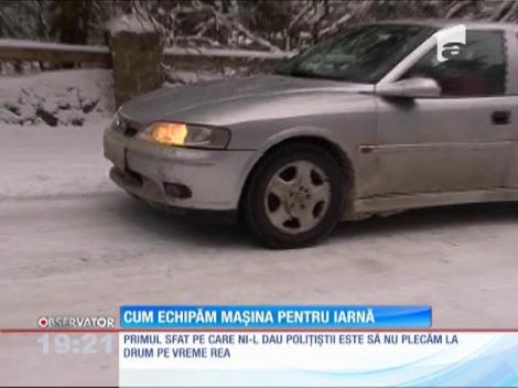 Cum echipăm mașina pentru iarnă