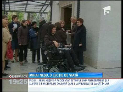 Mihai Neşu, o lecţie de viaţă