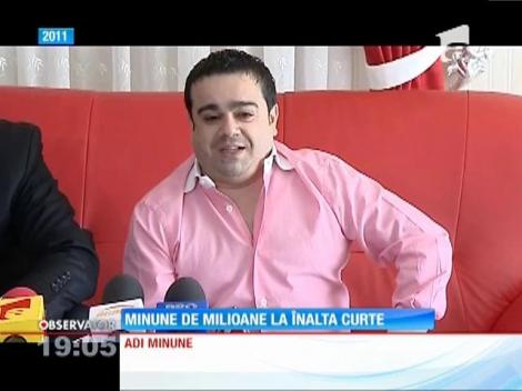 Adrian Minune va fi judecat la Înalta Curte de Casație și Justiție