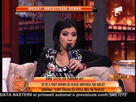 Adriana Bahmuțeanu: "Sunt sigură că soțul meu ne filează"