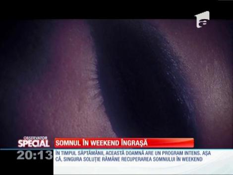 SPECIAL! Somnul în weekend îngrașă