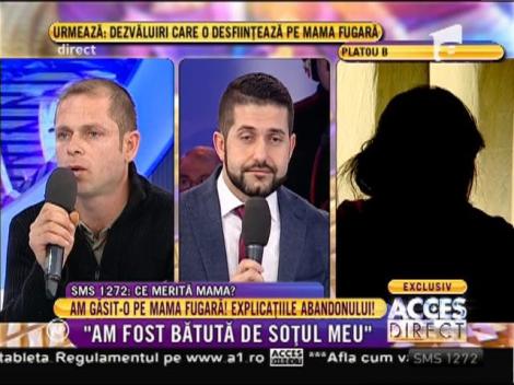 Mama fugară îl atacă pe tatăl erou:"Am fost bătută de soțul meu!"