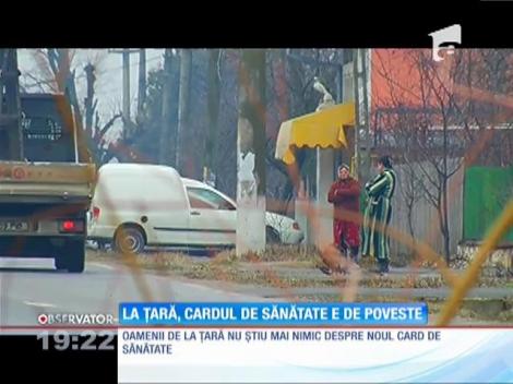 Oamenii de la sate nu au habar despre noul card de sănătate