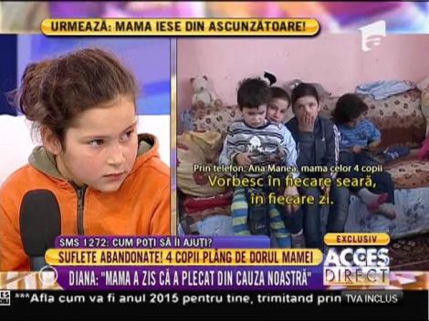 Diana: "Mama a zis că a plecat din cauza noastră"
