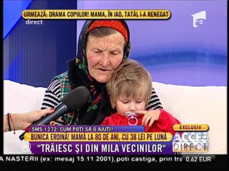 Bunica eroină: ”Trăiesc din mila vecinilor”