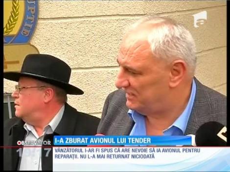Ovidiu Tender: ”Mi s-a furat un avionul!”