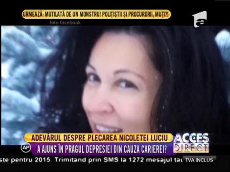 Nicoleta Luciu ar fi fost în pragul depresiei