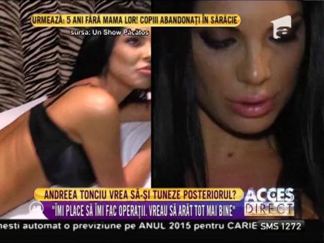 Andreea Tonciu vrea să-și tuneze posteriorul