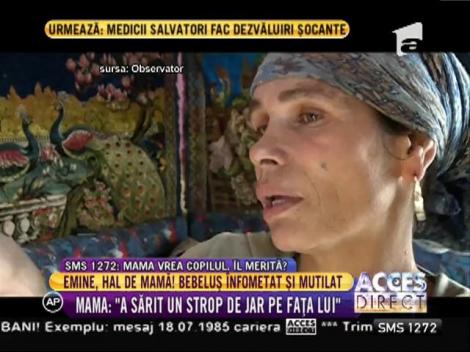 Emine, hal de mamă! Bebeluș înfometat și mutilat!