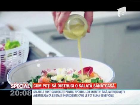 Cum să distrugi o salată sănătoasă