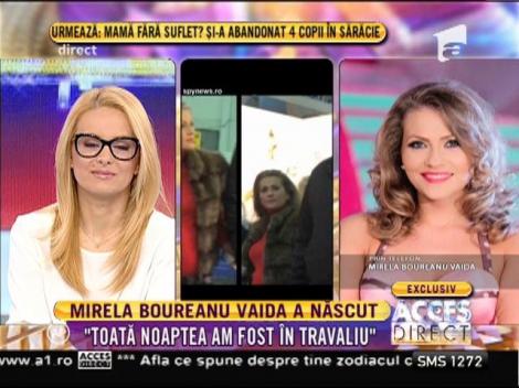 Mirela Boureanu Vaida: "Toată noaptea am fost în travaliu"