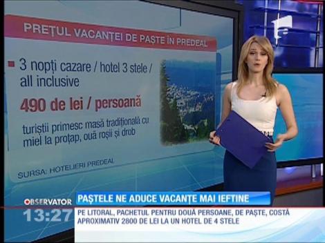 Paştele ne aduce vacanţe mai ieftine