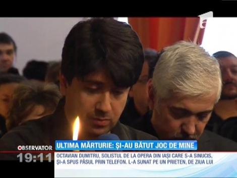 Solistul de la Opera din Iaşi care s-a sinucis, ultima mărturisire