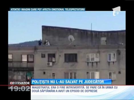 Polițiștii nu l-au salvat pe judecător