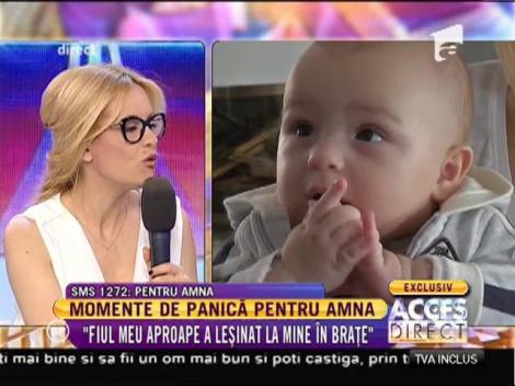 Amna a trecut prin momente dificile cu băieţelul ei de şapte luni!