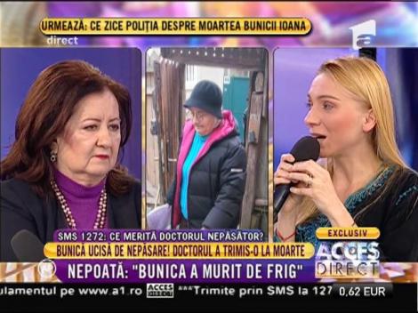 Nepoata: "Bunica a murit de frig"