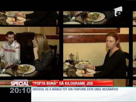 Special! "Pofta bună" dă kilograme jos