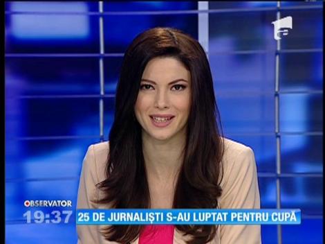 25 de jurnaliști s-au luptat pentru cupă