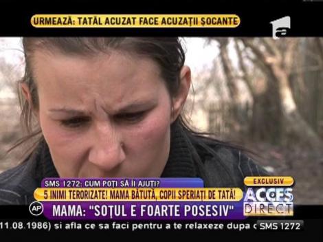Cinci inimi terorizate de tată! Elena, mama copiilor: "Soțul meu este foarte posesiv!"