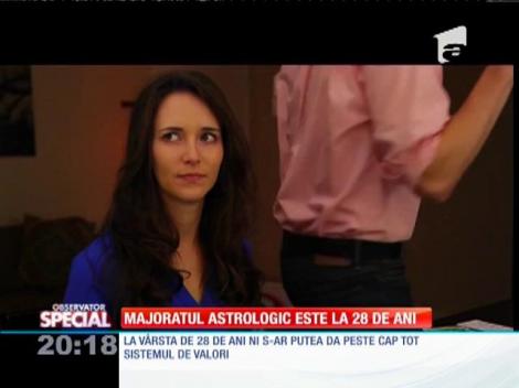 Special! Majoratul astrologic este la 28 de ani