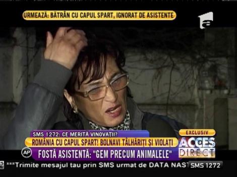 Fostă asistentă: "Pacienții mergeau la cerșit"