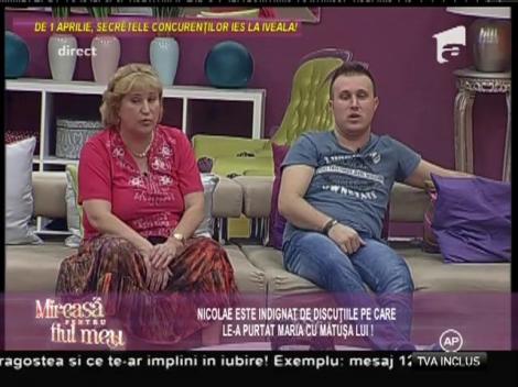Nicolae, indignat de discuţiile dintre Maria şi mătuşa lui!