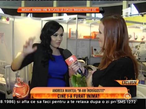Andreea Mantea: ”M-am îndrăgostit!”