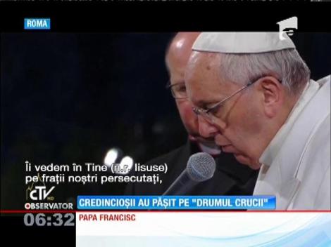 Credincioşii din toată lumea au păşit pe "Drumul Crucii"