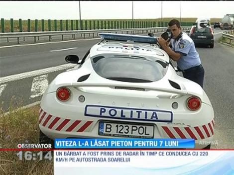 A rămas pieton pentru 7 luni, după ce a fost prins de radar cu 220 km/h