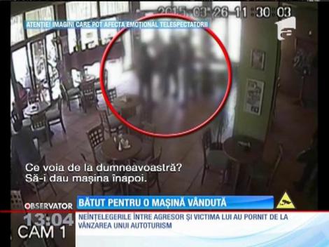 Bărbat bătut pentru o mașină vândută