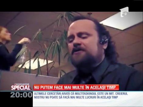 SPECIAL! Nu putem să facem mai multe lucruri &icirc;n acelaşi timp