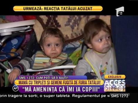 O mamă de tripleți și gemeni fuge de furia soțului!