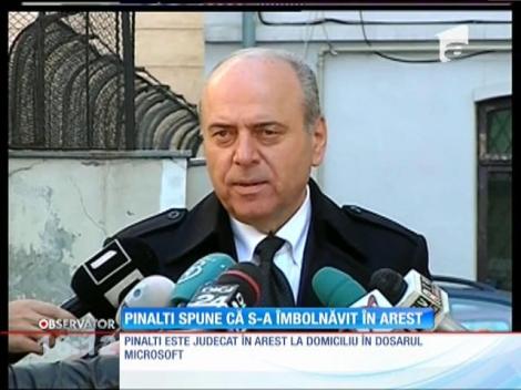 Pinalti spune că s-a îmbolnăvit în arest
