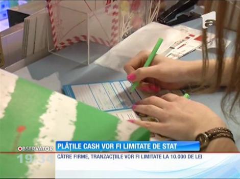 Plățile cash vor fi limitate de stat