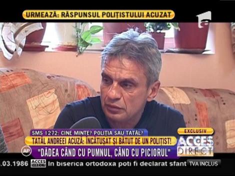 Tatăl Andreei Duţă, bătut, învineţit şi încătuşat de un poliţist din Budeşti