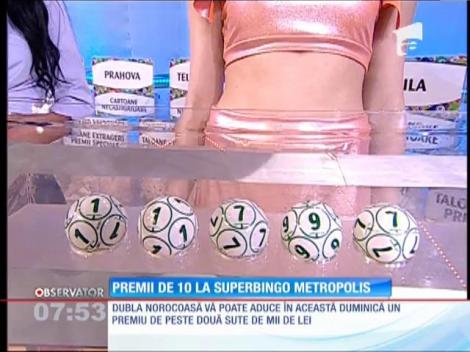 A fost o ediţie de nota 10 la SuperBingo Metropolis!